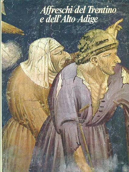   Affreschi del Trentino e dell'Alto Adige - Nicolò Rasmo - copertina