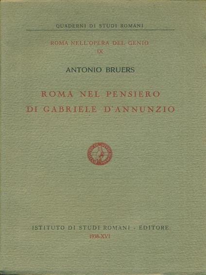   Roma nel pensiero di Gabriele D'Annunzio - Antonio Bruers - copertina