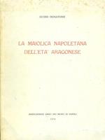 La  maiolica Napoletana dell'età Aragonese