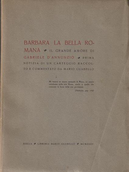 Barbara la bella romana. Il grande amore di D'Annunzio - Mario Guabello - copertina