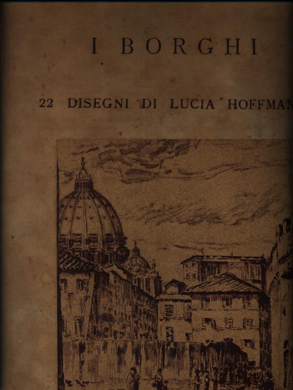 I Borghi. 22 Disegni di Lucia Hoffmann. Esemplare n. 7/500