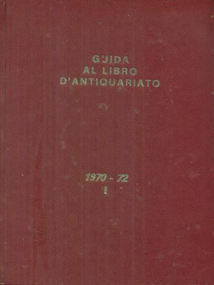 Guida al libro d'antiquariato 1970. 1972 I - Renato Spaducci - copertina
