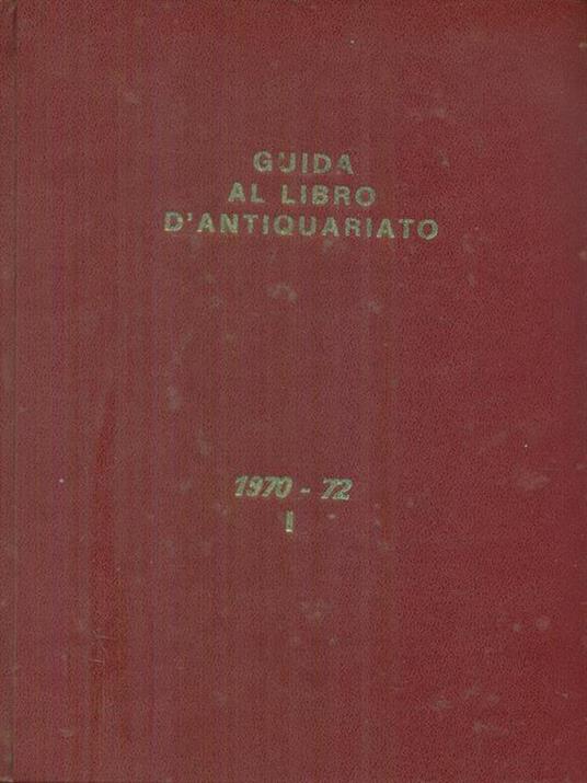 Guida al libro d'antiquariato 1970. 1972 I - Renato Spaducci - copertina