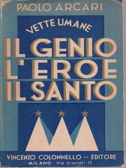 Vette umane. Il genio l'eroe il Santo - Paolo Arcari - copertina