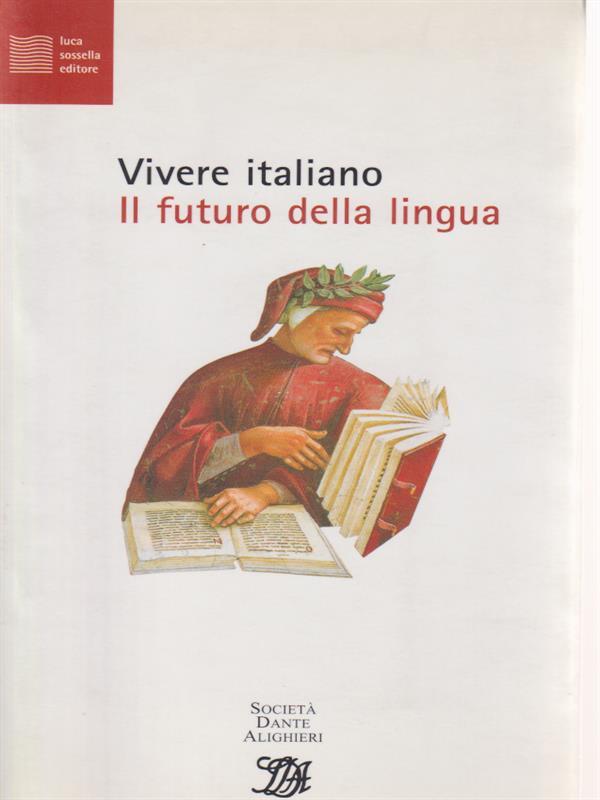 Vivere italiano. Il futuro della lingua