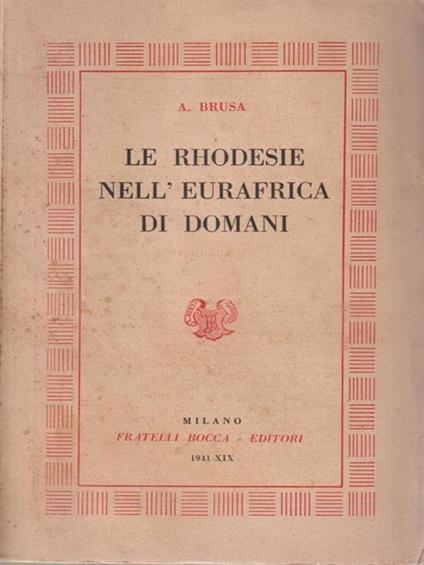 Le Rhodesie nell'Eurafrica di domani - A. Brusa - copertina