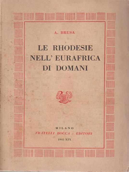 Le Rhodesie nell'Eurafrica di domani - A. Brusa - copertina