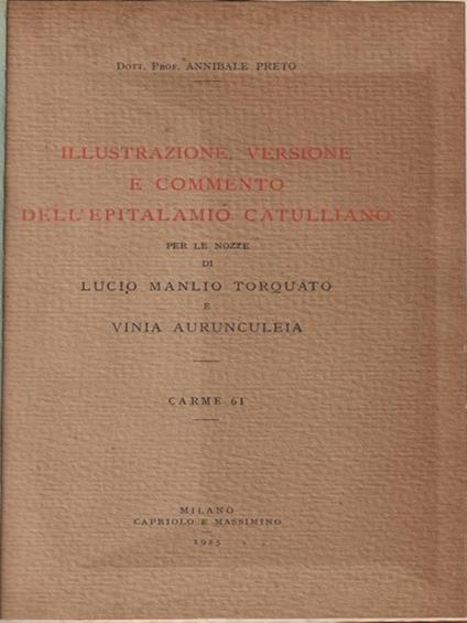   Illustrazione, versione e commento dell'epitalamo catulliano - Annibale Preto - copertina