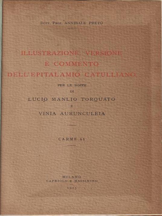   Illustrazione, versione e commento dell'epitalamo catulliano - Annibale Preto - copertina