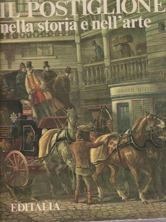 Il postiglione nella storia e nell'arte - Pasquale Vasio - copertina