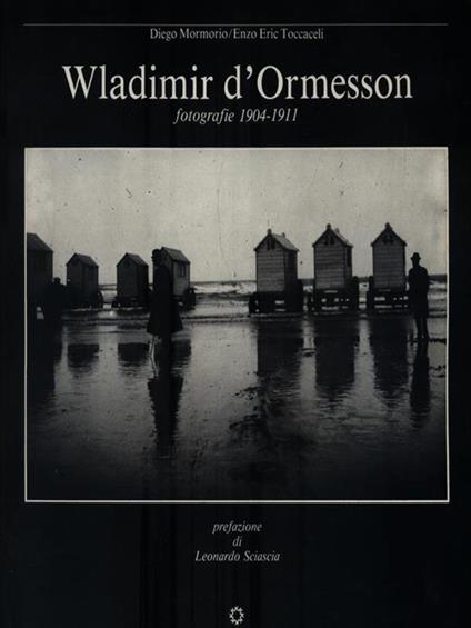   Wladimir d'Ormesson. Fotografie 1904-1911 - Diego Mormorio - copertina