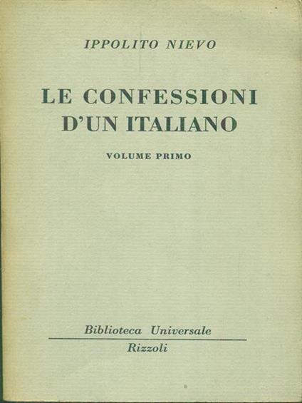 Le  confessioni d'un italiano Volume primo - Ippolito Nievo - copertina