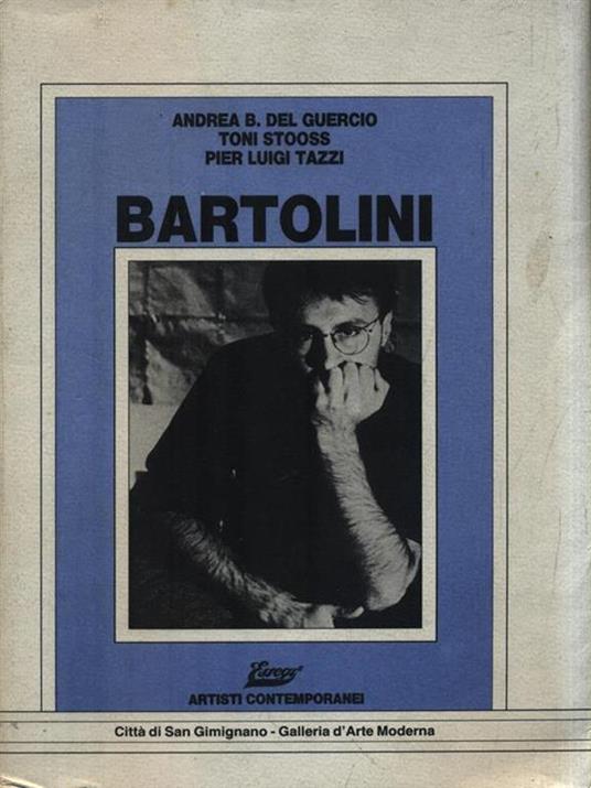   Bartolini - Andrea B. Del Guercio,Toni Stoos,Pier Luigi Tazzi - copertina