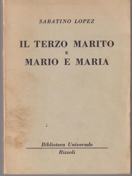 Il terzo marito e Mario e Maria - Sabatino Lopez - copertina