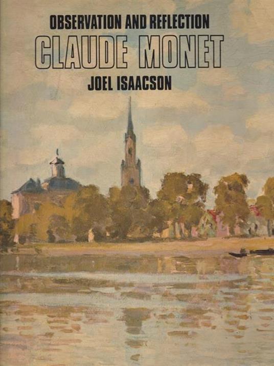   Observation and reflection Claude Monet - Joel Isaacson - copertina