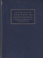   Trattato di ginecologia e tecnica terapeutica ginecologica