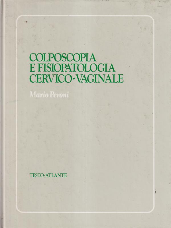   Colposcopia e fisiopatologia cervico- vaginale