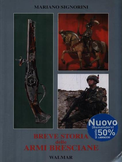  Breve storia delle armi bresciane - Mariano Signorini - copertina