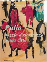 Palio. Pazzia e giovinezza di una città