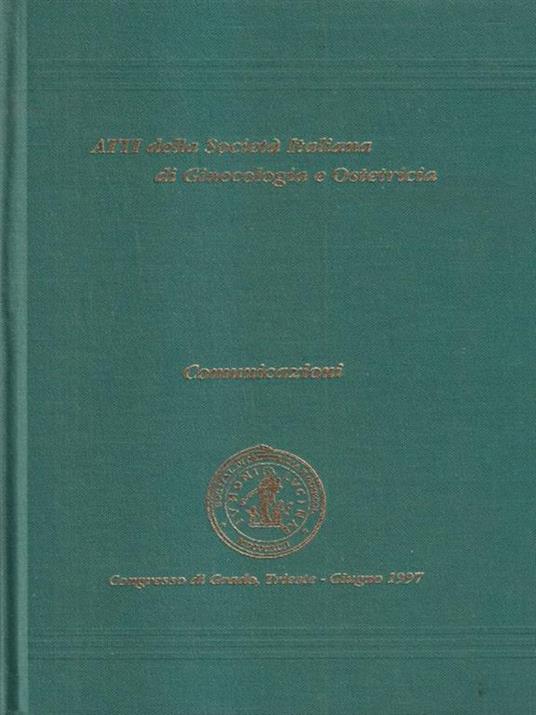   Atti della società di Ostetricia e Ginecologia Grado, Trieste 1997 - copertina