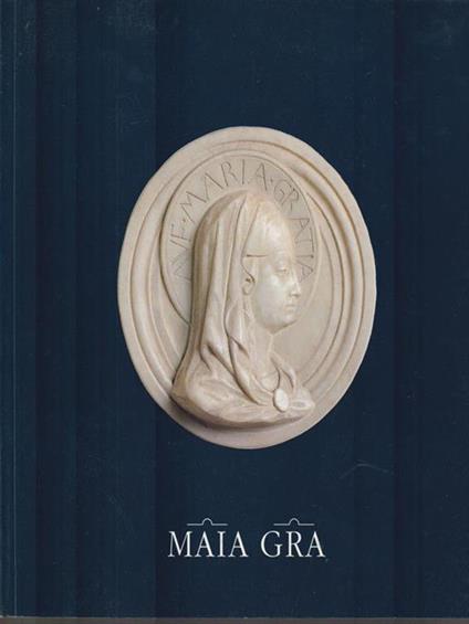 Maia Gra. Maria Signora delle Grazie - copertina