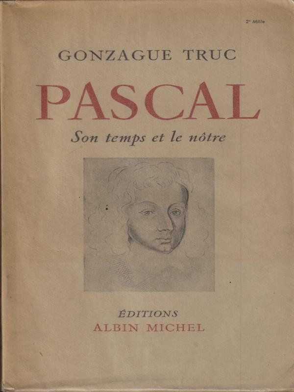 Pascal. Son temps et le nôtre