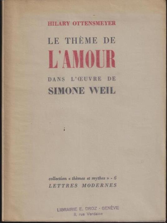 Le theme de l'amour dans l'oeuvre de Simone Weil - Hilary Ottensmeyer - copertina
