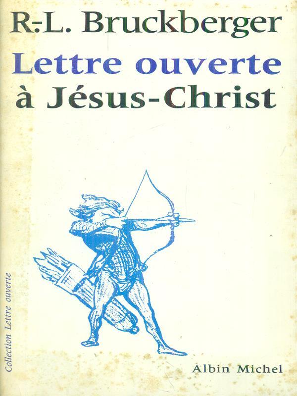   Lettre ouverte a Jesus-Christ