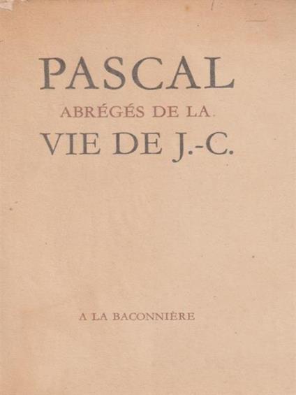   Abreges de la vie de J.-C. - Blaise Pascal - copertina