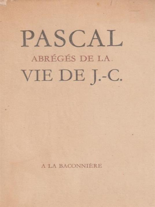   Abreges de la vie de J.-C. - Blaise Pascal - copertina