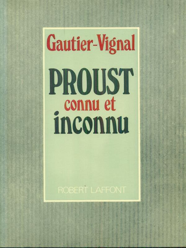  Proust connu et inconnu