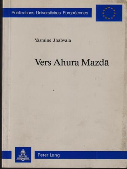   Vers Ahura Mazda - Yasmine Jhabvala - copertina
