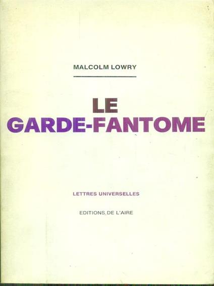Le  garde-fantome - Malcolm Lowry - copertina