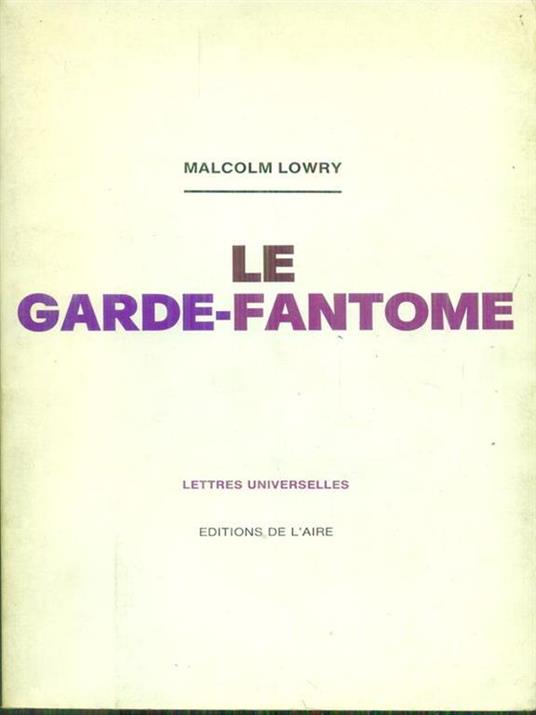 Le  garde-fantome - Malcolm Lowry - copertina
