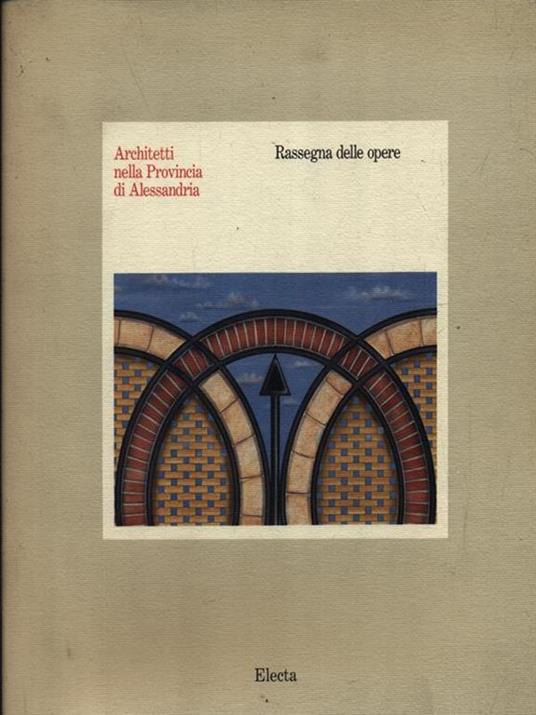   Architetti nella provincia di Alessandria. Rassegna delle opere - copertina
