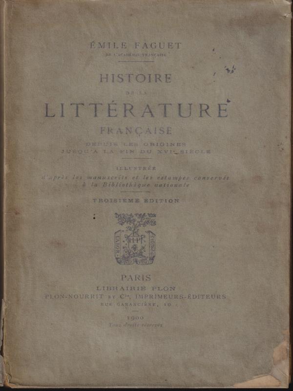 Histoire de la Littérature Française. Depuis le XVII siécle jusqu a nos jours