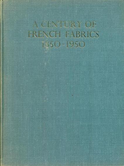 A  century of French Fabrics 1850 - 1950 - P.R. Schwartz - copertina