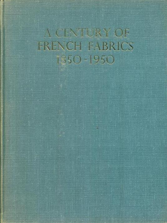 A  century of French Fabrics 1850 - 1950 - P.R. Schwartz - copertina