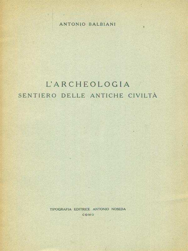 L' archeologia sentiero delle antiche civiltà