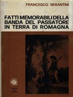   Fatti memoriabili della banda del passatore in terra di Romagna