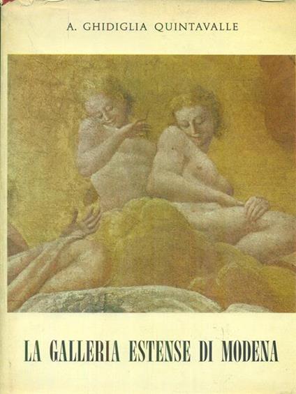La galleria estense di Modena - A. Ghidiglia Quintavalle - copertina