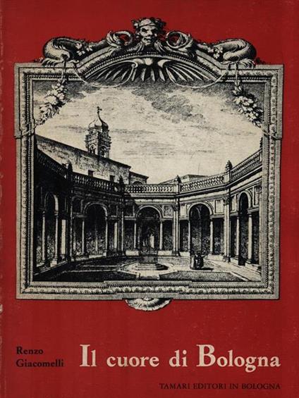 Il cuore di Bologna - Renzo Giacomelli - copertina