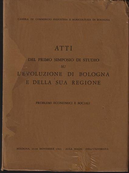   Atti del primo simposio di studio su l'evoluzione di Bologna e della sua regione - copertina