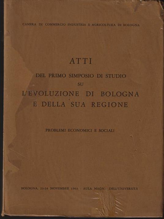   Atti del primo simposio di studio su l'evoluzione di Bologna e della sua regione - copertina