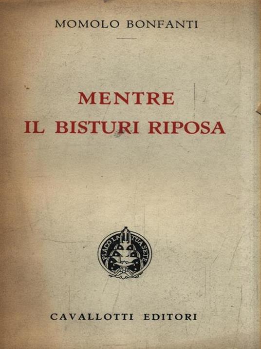   Mentre il bisturi riposa - Momolo Bonfatti - copertina