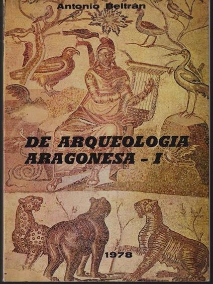   De arqueologia aragonesa - I - Antonio Beltran - copertina