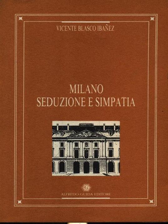 Milano seduzione e simpatia - Vicente Blasco Ibáñez - copertina