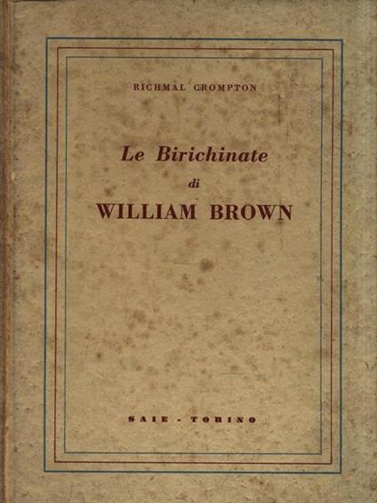 Le Birichinate di William Brown di: Crompton, Richmal - copertina