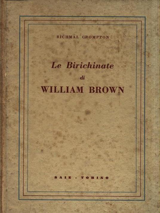 Le Birichinate di William Brown di: Crompton, Richmal - copertina