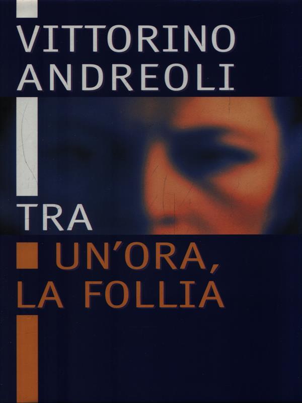 Tra un'ora, la follia